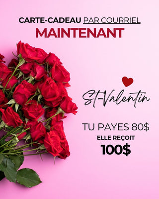 ST-VALENTIN - Certificat Cadeau de 100$ au prix de 80$